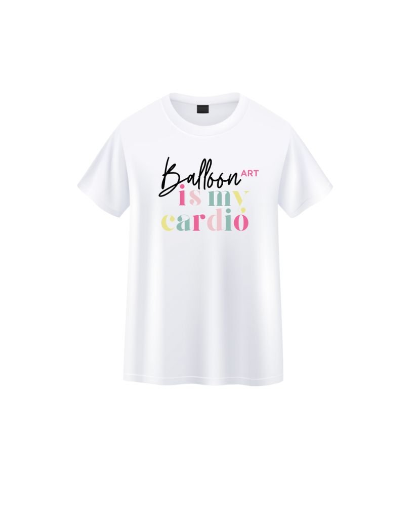 Balloon Art is My Cardio T-Shirt - White