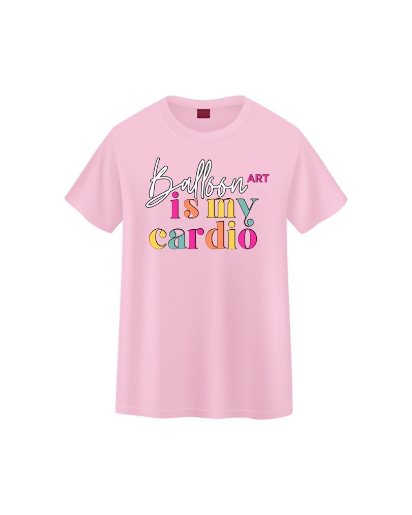 Balloon Art is My Cardio T-Shirt - Pink