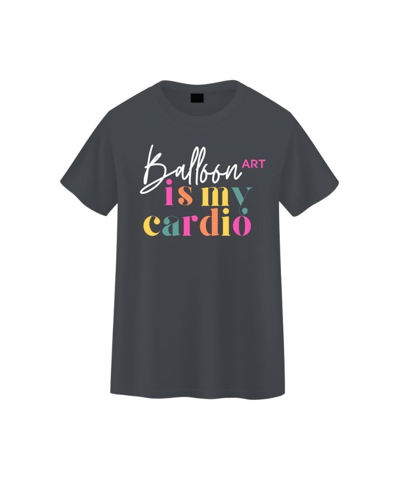 Balloon Art is My Cardio T-Shirt - Charcoal